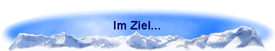 Im Ziel...