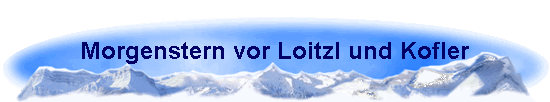 Morgenstern vor Loitzl und Kofler