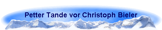 Petter Tande vor Christoph Bieler