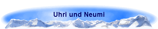 Uhri und Neumi